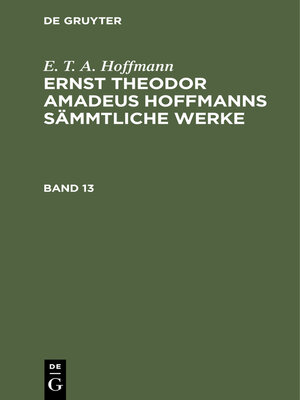 cover image of Ernst Theodor Amadeus Hoffmanns sämmtliche Werke. Band 13